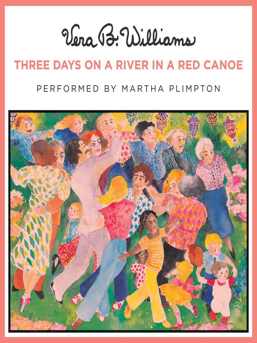 Title details for Three Days on a River in a Red Canoe by Vera B. Williams - Available
